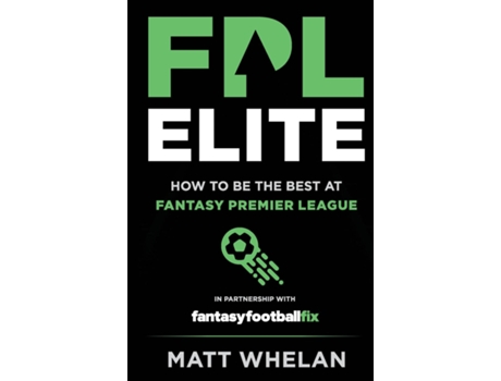 Livro FPL Elite How to Be the Best at Fantasy Premier League de Matt Whelan (Inglês)