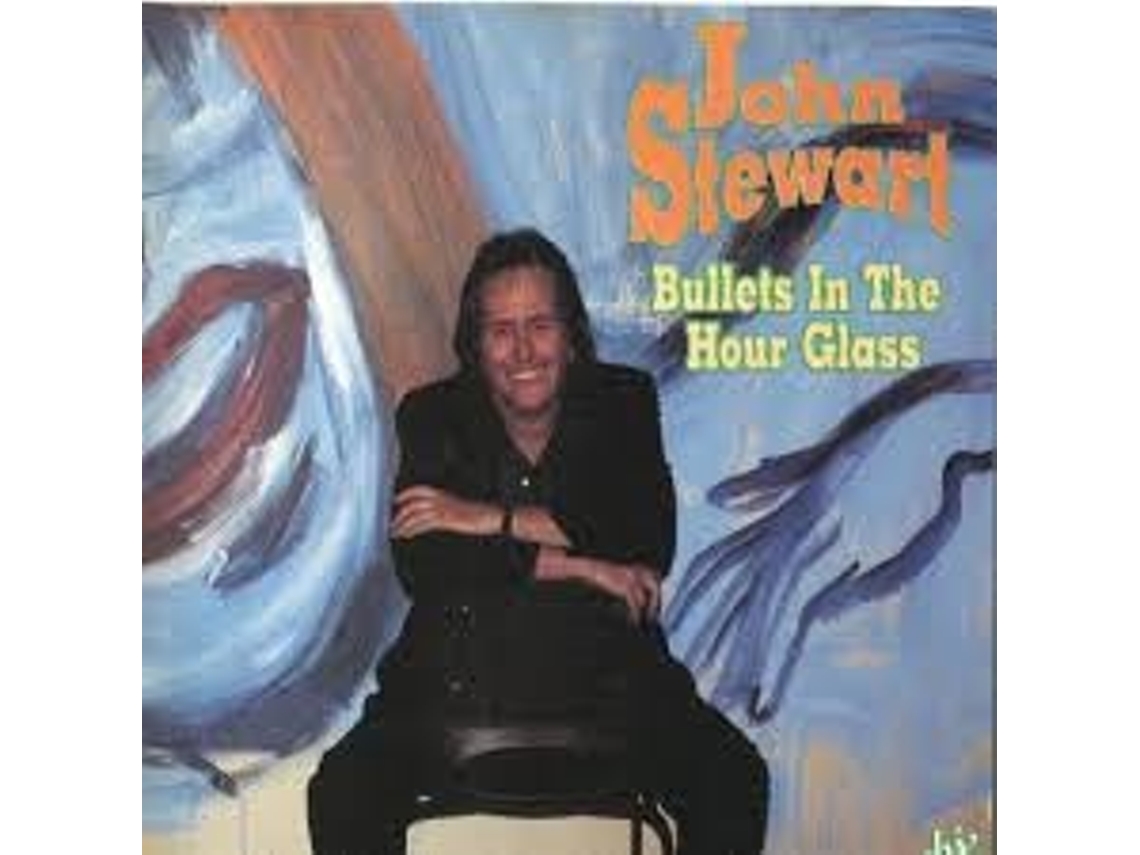 CD John Stewart - Bullets In The Hour Glass