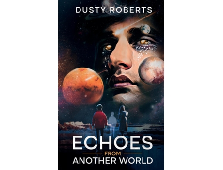 Livro Echoes From Another World de Dusty Roberts (Inglês)