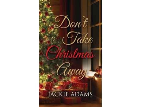 Livro Dont Take Christmas Away de Jackie Adams (Inglês)