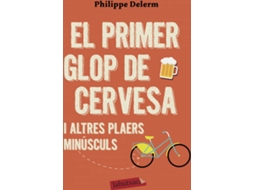 Livro El Primer Glop De Cervesa de Philippe Delerm