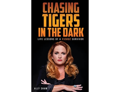 Livro Chasing Tigers In The Dark de Ally Shaw Shaw (Inglês)
