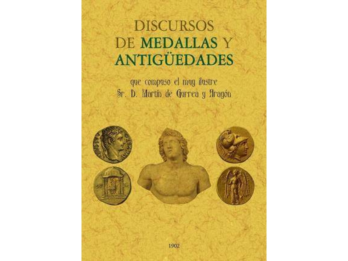 Livro Discursos De Medallas Y Antigã¼Edades de Martín de Surrea Y Aragón (Espanhol)