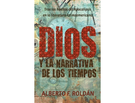 Livro Dios Y La Narrativa De Los Tiempos de Alberto F Roldán (Espanhol)