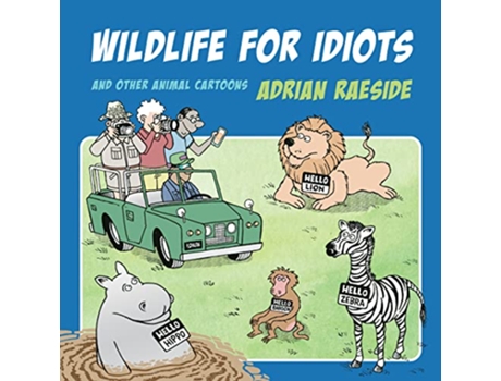 Livro Wildlife for Idiots de Adrian Raeside (Inglês)