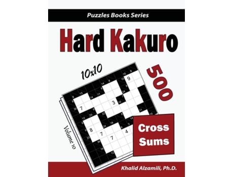 Livro Hard Kakuro 500 Hard Cross Sums Puzzles De Khalid Alzamili (inglês)