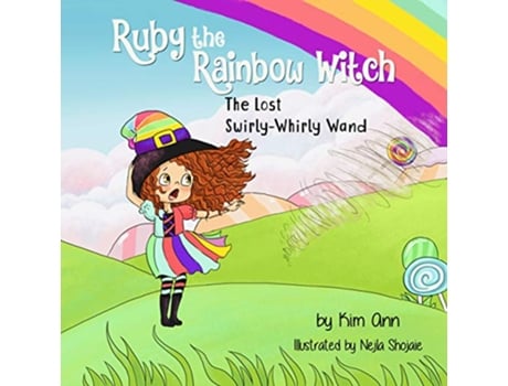 Livro Ruby the Rainbow Witch The Lost SwirlyWhirly Wand 2 de Kim Ann (Inglês)