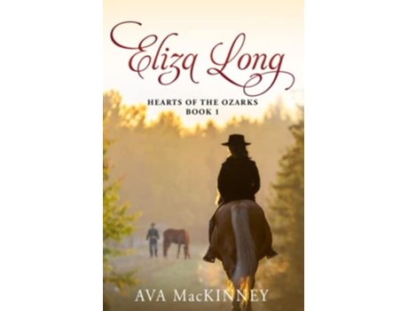 Livro Eliza Long Hearts of the Ozarks de Ava Mackinney (Inglês)