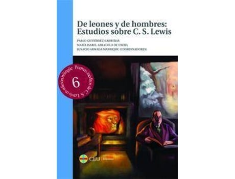 Livro De leones y de hombres: estudios sobre C. S. Lewis de General Rapporteur Pablo Gutierrez Carreras, General Rapporteur Maria Isabel Abradelo De Usera, General Rapporteur Ignacio Armada Manrique (Espanhol)