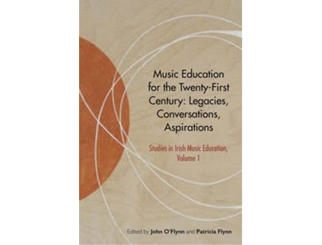 Livro Music Education For The Twenty-first Century De Oflynn, John Et Al. (inglês - Capa Dura)