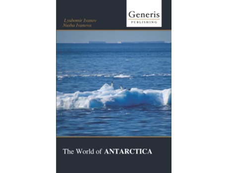 Livro The World of ANTARCTICA de Lyubomir Ivanov e Nusha Ivanova (Inglês)