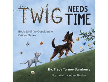 Livro Twig Needs Time Book 1a of the Considerate Critters LLC de Tracy Turner-Bumberry (Inglês)