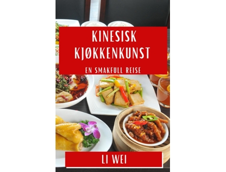 Livro Kinesisk Kjøkkenkunst En Smakfull Reise de Li Wei (Inglês)