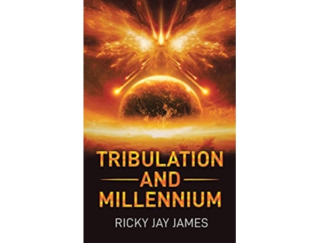 Livro Tribulation and Millennium de Ricky Jay James (Inglês)