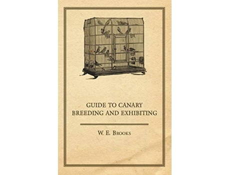 Livro Guide to Canary Breeding and Exhibiting de W E Brooks (Inglês)