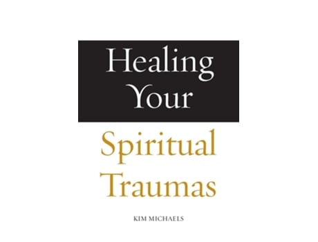 Livro Healing Your Spiritual Traumas De Kim Michaels (inglês)