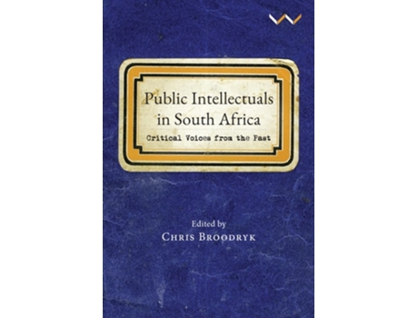 Livro Public Intellectuals In South Africa De Chris Broodryk (inglês)