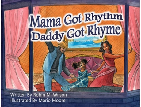 Livro Mama Got Rhythm Daddy Got Rhyme De Robin M Wilson (inglês)