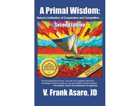 Livro A Primal Wisdom SECOND EDITION Natures Unification of Cooperation and Competition de V Frank Asaro (Inglês)