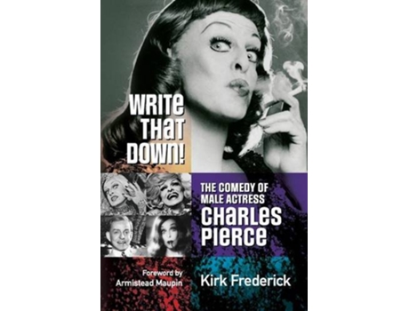 Livro Write That Down The Comedy of Male Actress Charles Pierce de Kirk Frederick (Inglês)