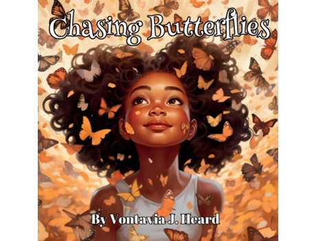Livro Chasing Butterflies de Vontavia Heard (Inglês)