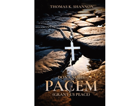 Livro Dona Nobis Pacem Grant Us Peace de Thomas K Shannon (Inglês)