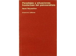 Livro Paradojas Y Situaciones Fronterizas Del Psicoanálisis de René Roussillon (Espanhol)