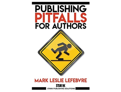 Livro Publishing Pitfalls for Authors Stark Publishing Solutions de Mark Leslie Lefebvre (Inglês)
