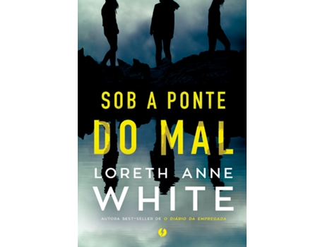 Livro Sob A Ponte Do Mal De Loreth Anne White (português Do Brasil)