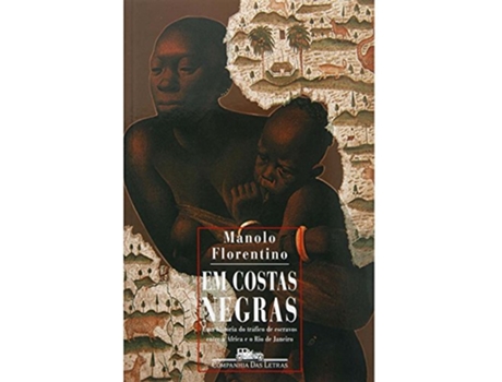 Livro Em Costas Negras Uma Historia Do Trafico De Escr de Manolo Florentino (Português)