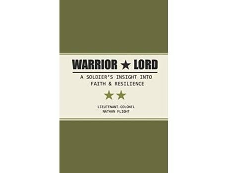 Livro Warrior Lord A soldiers story of faith resilience and enduring hope de Maj Nathan Flight (Inglês)