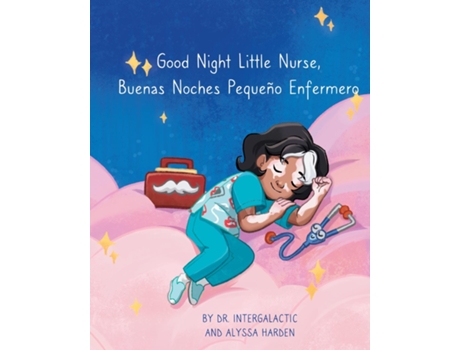 Livro Good Night Little Nurse, Buenas Noches, Pequeño Enfermero de Dr Intergalactic (Inglês)