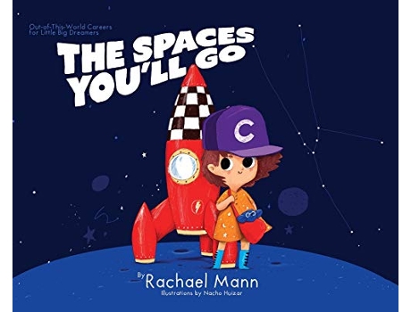 Livro The Spaces Youll Go OutofThisWorld Careers for Little Big Dreamers de Rachael Mann (Inglês - Capa Dura)