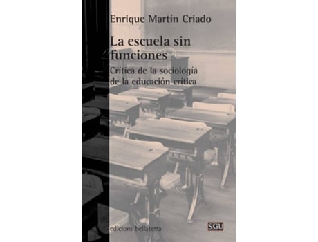 Livro La Escuela Sin Funciones -Enrique Martín Criado[Sgu 103]