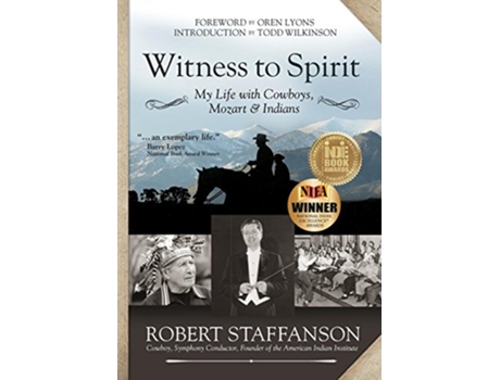 Livro Witness to Spirit My Life with Cowboys Mozart Indians de Robert Staffanson (Inglês)