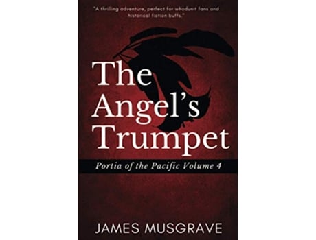 Livro The Angels Trumpet Nineteenth Century Legal Mystery and Thriller Portia of the Pacific de James Musgrave (Inglês)