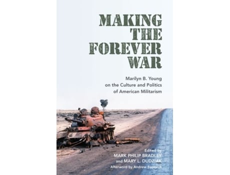 Livro making the forever war de edited by mark philip bradley , edited by mary l dudziak (inglês)