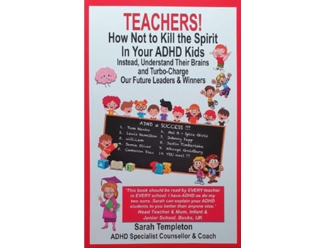 Livro TEACHERS! How Not To Kill the Spirit In Your ADHD Kids de Sarah Templeton (Inglês)