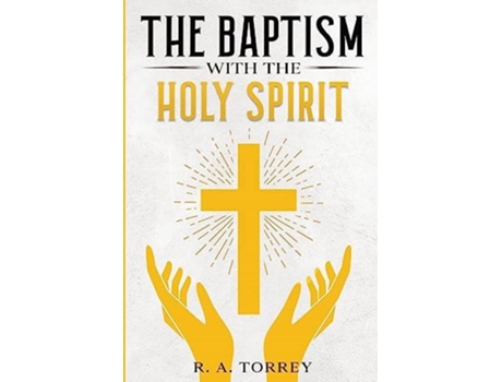Livro The Baptism With The Holy Spirit De R A Torrey (inglês)