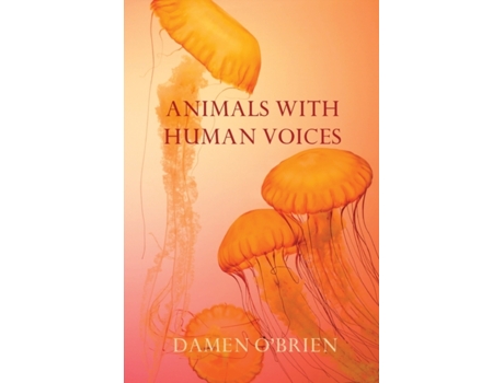 Livro Animals with Human Voices Damen O'Brien (Inglês)