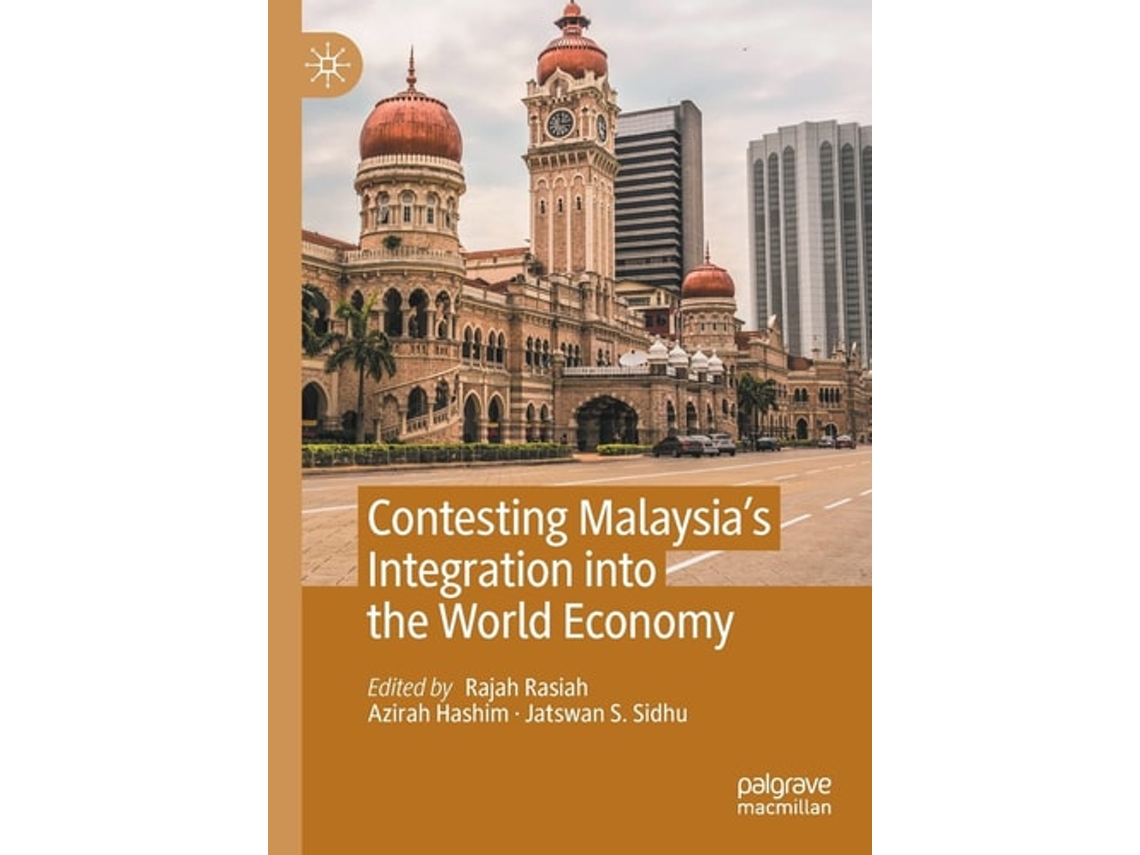 Livro Contesting Malaysia’s Integration Into The World Economy De Rajah Rasiah, Azirah Hashim Et Al. (inglês)