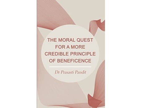 Livro The Moral Quest for a More Credible Principle of Beneficence de Prasasti Pandit (Inglês)