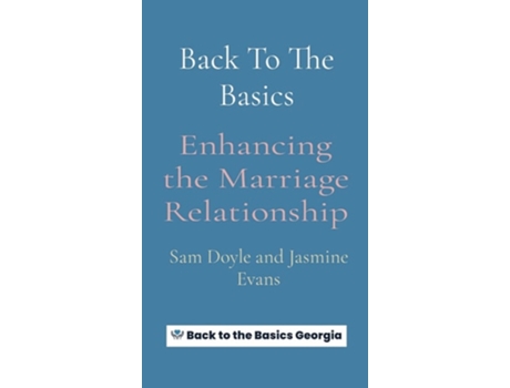 Livro Back To The Basics Enhancing The Marriage Relationship De Doyle E Jasmine Evans (inglês - Capa Dura)