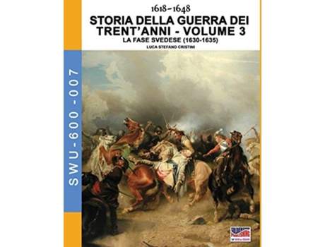 Livro 1618-1648 Storia Della Guerra Dei Trentanni Vol. 3 La Fase Svedese De Luca Stefano Cristini (italiano)