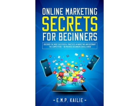 Livro Online Marketing Secrets For Beginners De Emp Kailie (inglês)