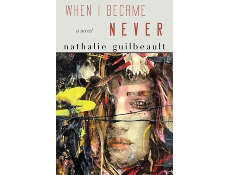 Livro When I Became Never de Nathalie Guilbeault (Inglês)