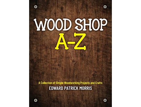 Livro Wood Shop A Z de Edward Patrick Patrick Morris (Inglês)