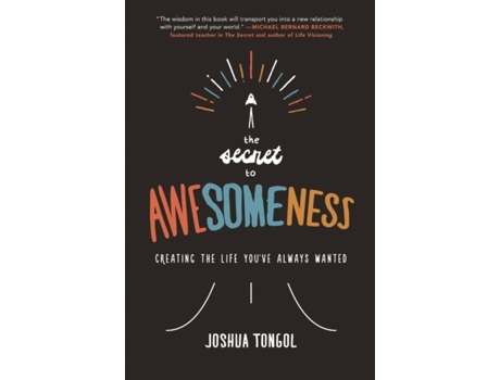 Livro The Secret to Awesomeness: Creating the Life You've Always Wanted Joshua Tongol (Inglês)
