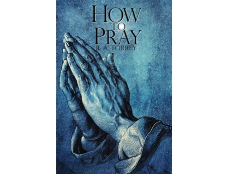 Livro How To Pray De Ra Torrey (inglês)