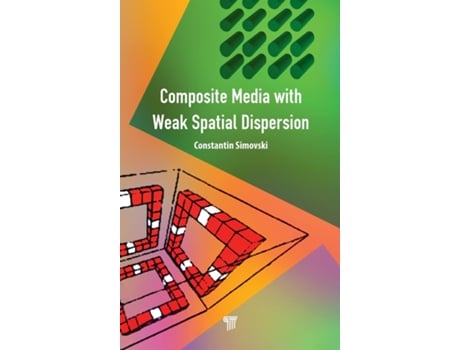 Livro Composite Media with Weak Spatial Dispersion de Constantin Simovski (Inglês - Capa Dura)
